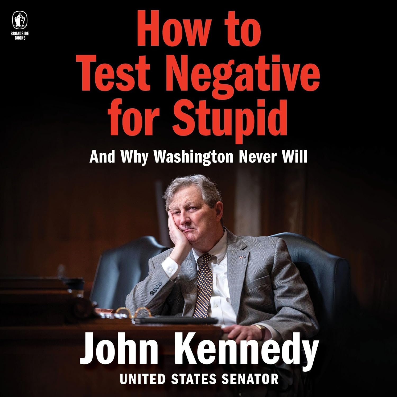 How to Test Negative for Stupid: And Why Washington Never Will